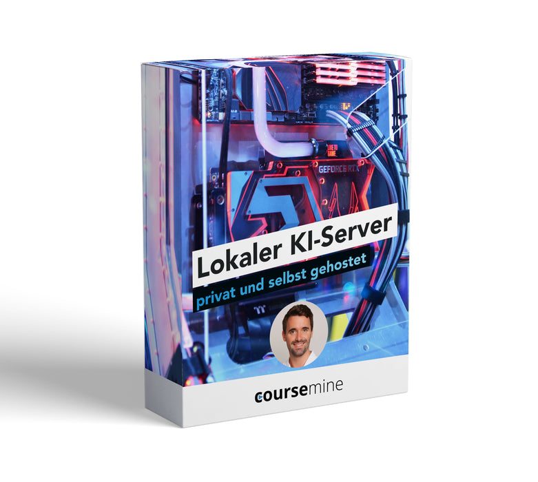[Vorverkauf!] Videokurs: Eigenen KI-Server (LLM) selbst hosten und betreiben